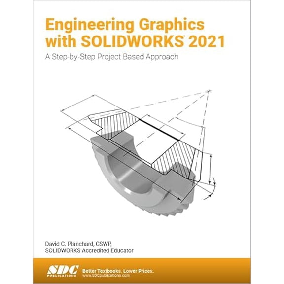 Pre-Owned Engineering Graphics with SOLIDWORKS 2021: A Step-by-Step Project Based Approach, 9781630574079, 1630574074, Paperback, 1 edition