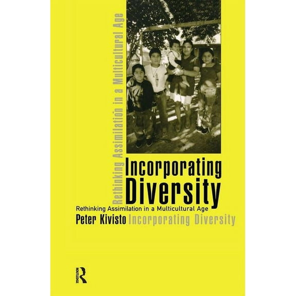 Incorporating Diversity: Rethinking Assimilation in a Multicultural Age, (Hardcover)