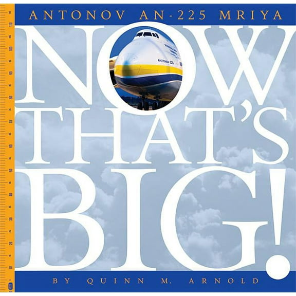 Now That's Big!: Antonov An-225 Mriya (Hardcover)