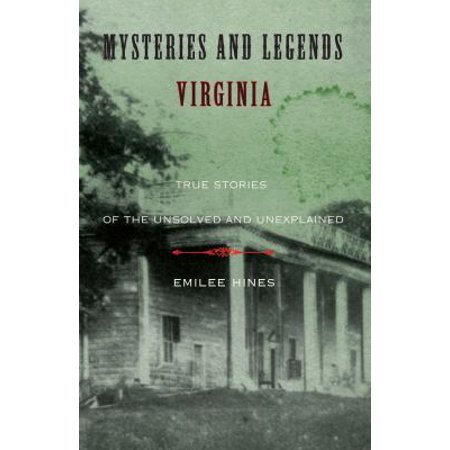 Mysteries and Legends of Virginia: True Stories of the Unsolved and Unexplained 0762758759 (Paperback - Used)
