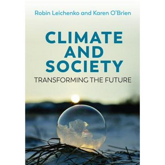 Pre-Owned Climate and Society: Transforming the Future (Paperback) by Robin Leichenko, Karen O'Brien