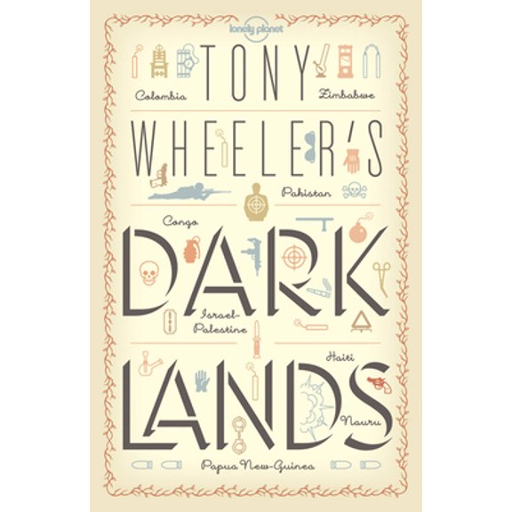 Pre-Owned Tony Wheeler's Dark Lands 1 (Paperback) by Lonely Planet, Tony Wheeler