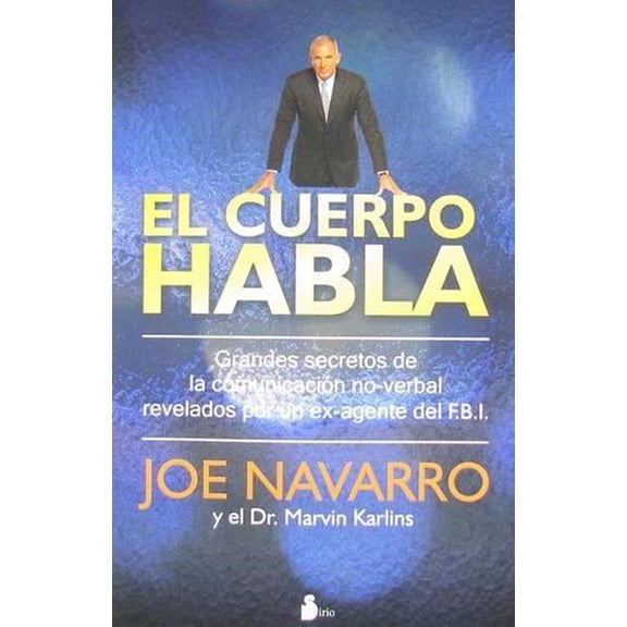 El Cuerpo Habla. Secretos De La Comunicacion No Verbal (spanish Edition)