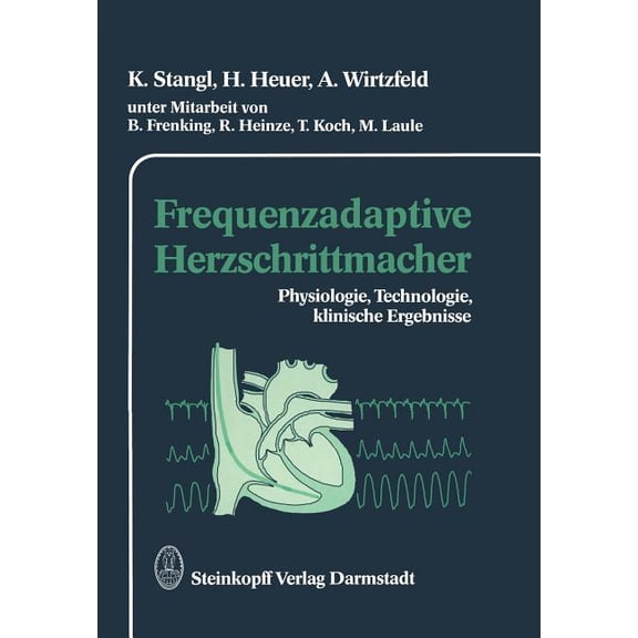 Frequenzadaptive Herzschrittmacher: Physiologie, Technologie, Klinische Ergebnisse, (Paperback)
