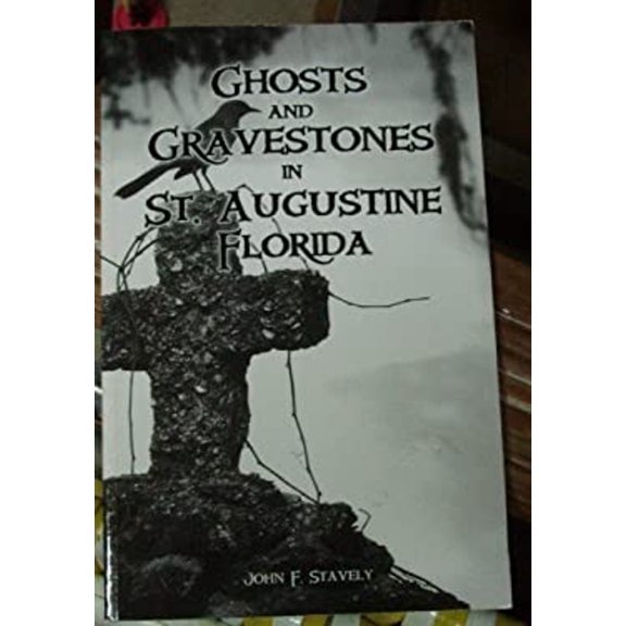 Pre-Owned Ghosts and Gravestones in St. Augustine Florida (Paperback) 9780975269817