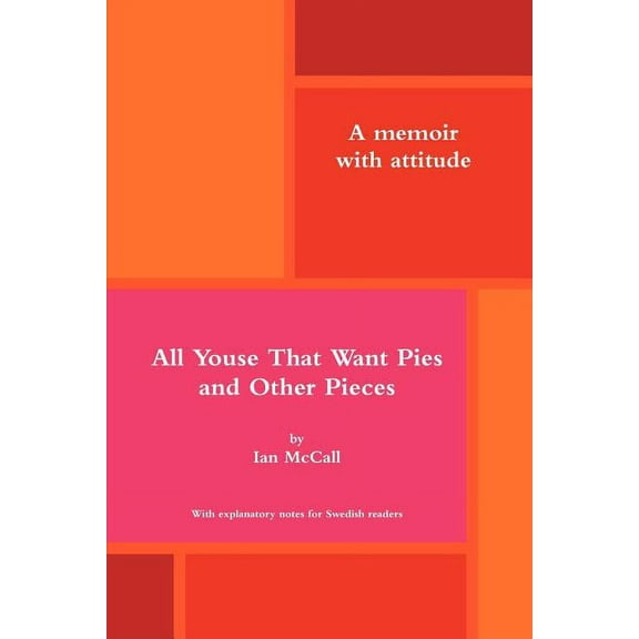 All Youse That Want Pies and Other Pieces