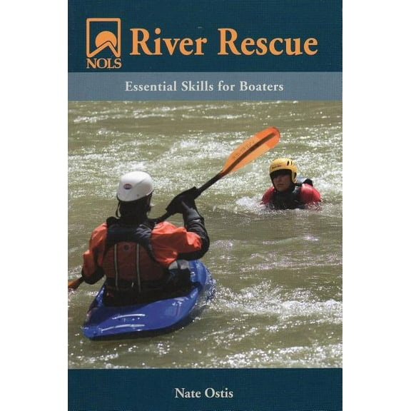 NOLS River Rescue: Essential Skills for Boaters