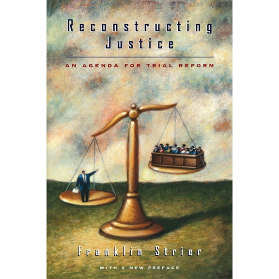 Reconstructing Justice: An Agenda for Trial Reform, (Paperback)