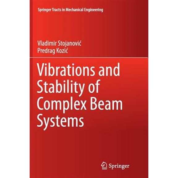 Pre-Owned Springer Tracts in Mechanical Engineering: Vibrations and Stability of Complex Beam Systems (Paperback)
