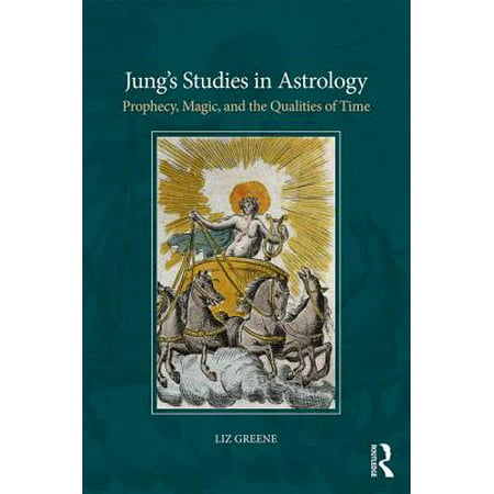 Jung's Studies in Astrology : Prophecy, Magic, and the Cycles of