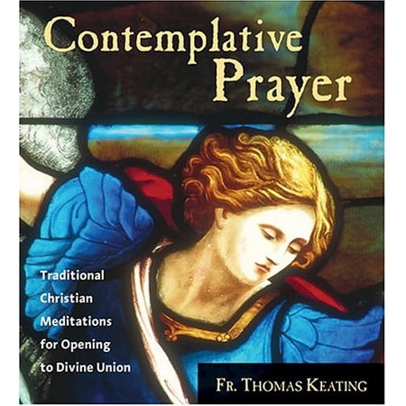 Pre-Owned Contemplative Prayer: Traditional Christian Meditations for Opening to Divine Union 9781591793069 1591793068 Paperback Unabridged edition