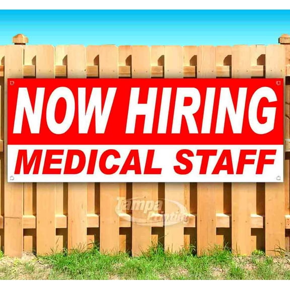 Now Hiring Medical Staff 13 oz Vinyl Banner With Metal Grommets