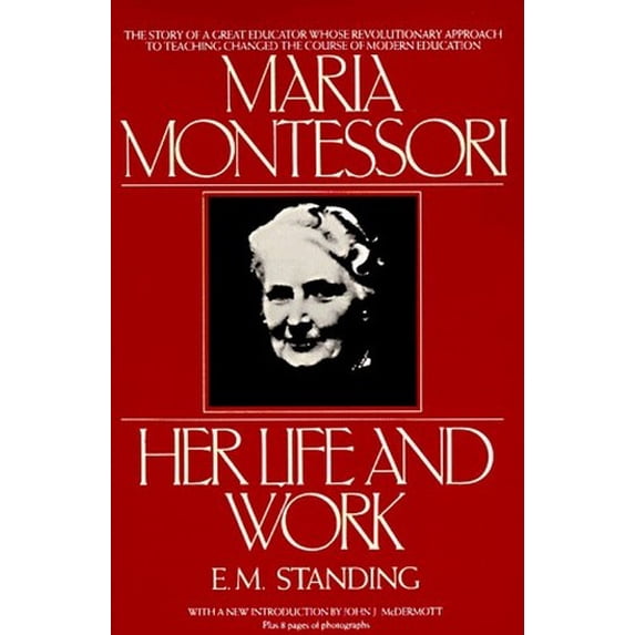 Pre-Owned Maria Montessori: Her Life and Work (Unknown) 0452264499 9780452264496