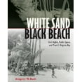 thumbnail image 1 of White Sand Black Beach : Civil Rights, Public Space, and Miami's Virginia Key..., 1 of 1