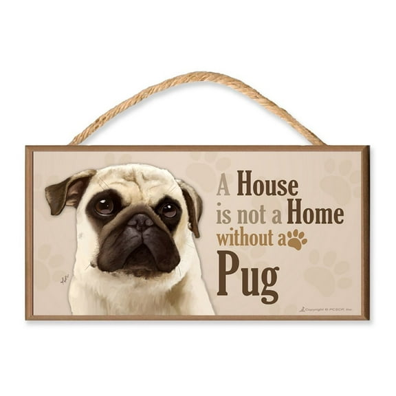 Pug (tan) v3 "A House is Not a Home without a Pug" Dog Sign / Plaque featuring the art of Scott Rogers