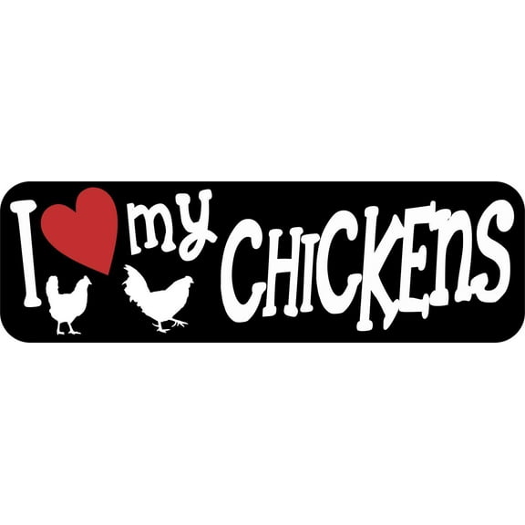 10in x 3in I Love My Chickens Bumper Sticker Vinyl Animal Vehicle Decal