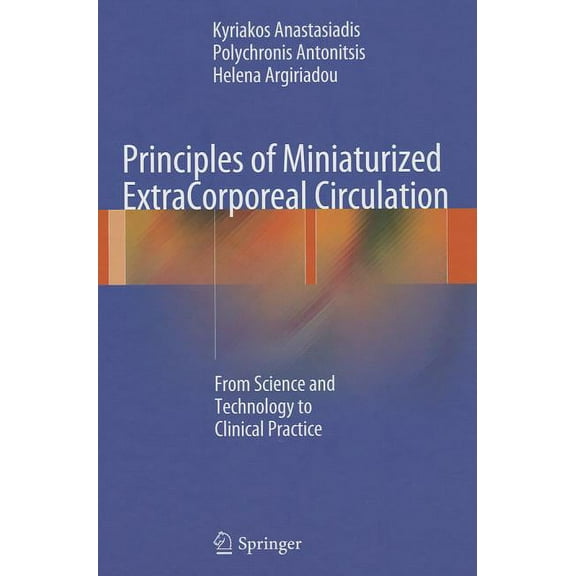 Principles of Miniaturized Extracorporeal Circulation: From Science and Technology to Clinical Practice, (Hardcover)
