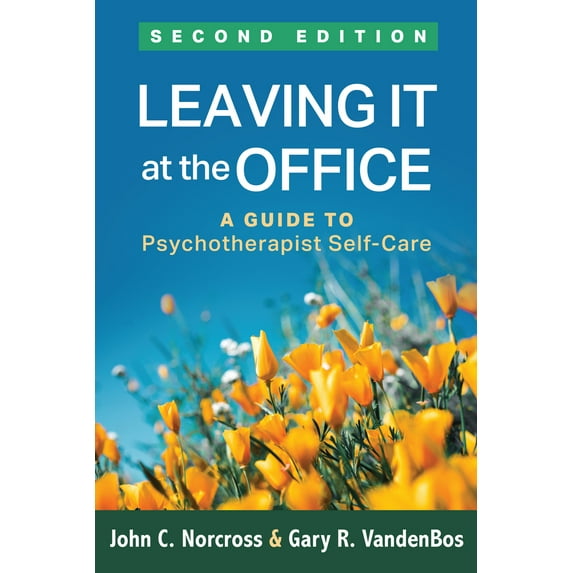 Pre-Owned Leaving It at the Office: A Guide to Psychotherapist Self-Care (Paperback) 1462535925 9781462535927