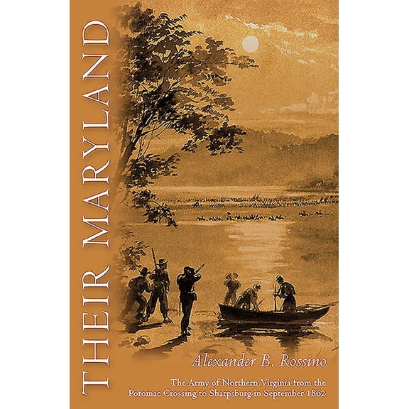Their Maryland : The Army of Northern Virginia from the Potomac Crossing to Sharpsburg in September 1862 (Hardcover)