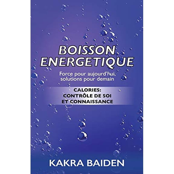 BOISSON ENERGETIQUE : CALORIES : CONTR?LE DE SOI ET CONNAISSANCE