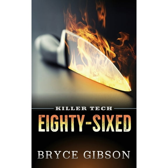 Killer Tech Killer Tech: Eighty-Sixed, (Paperback)
