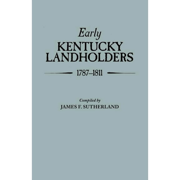 Early Kentucky Landholders, 1787-1811, (Paperback)
