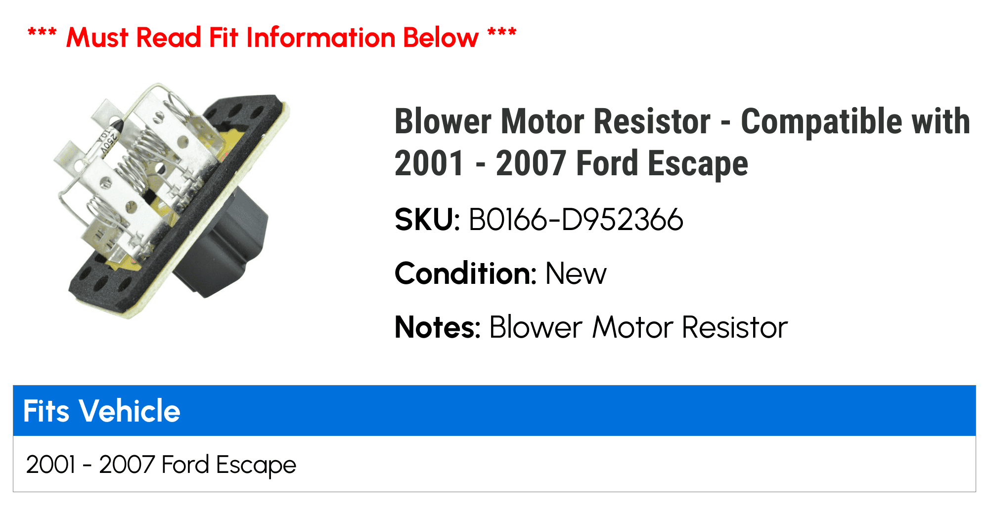 Blower Motor Resistor - Compatible with 2001 - 2007 Ford Escape 2002 2003 2004 2005 2006
