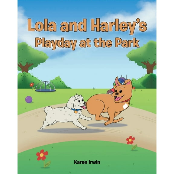 Lola and Harley's Playday at the Park, (Paperback)