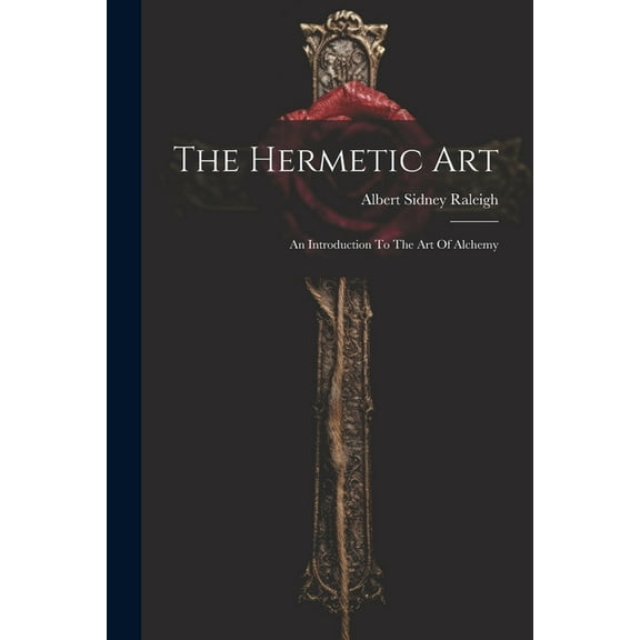 The Hermetic Art: An Introduction To The Art Of Alchemy, (Paperback)