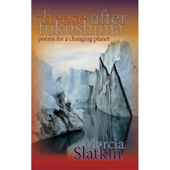 Pre-Owned Cheese after Fukushima: Poems for a Changing Planet (Paperback)