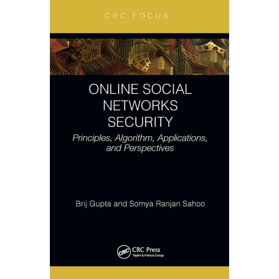 Online Social Networks Security: Principles, Algorithm, Applications, and Perspectives, (Paperback)