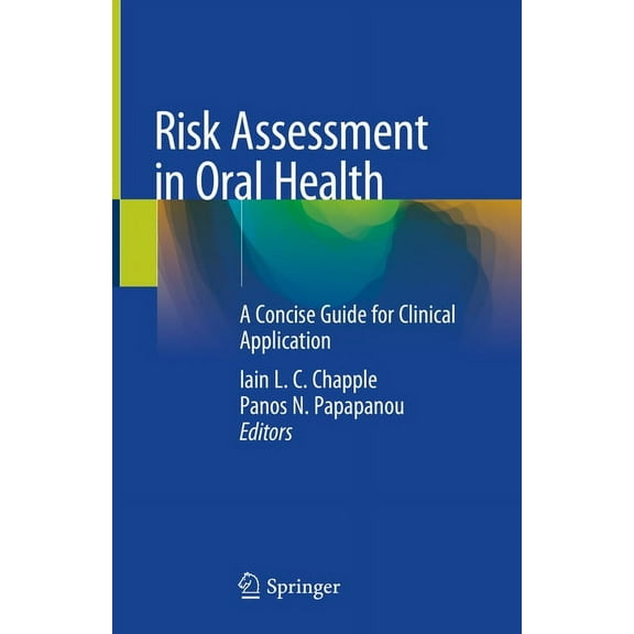 Risk Assessment in Oral Health: A Concise Guide for Clinical Application, (Hardcover)