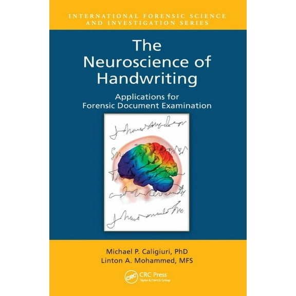 International Forensic Science and Inves The Neuroscience of Handwriting: Applications for Forensic Document Examination, (Paperback)