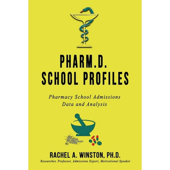 Comprehensive Health Care Pharm.D. School Profiles: Pharmacy School Admissions Data and Analysis, (Paperback)