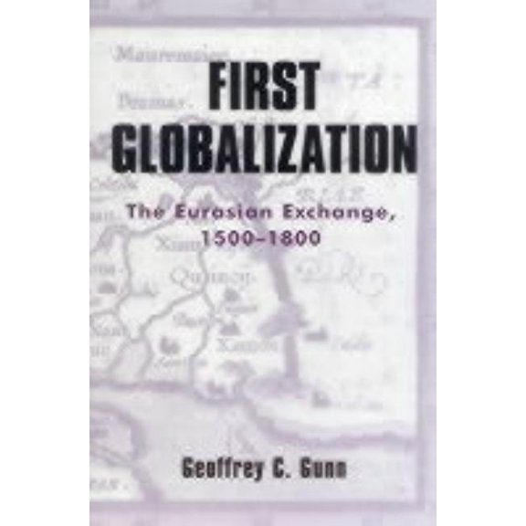 World Social Change First Globalization: The Eurasian Exchange, 1500-1800, (Paperback)