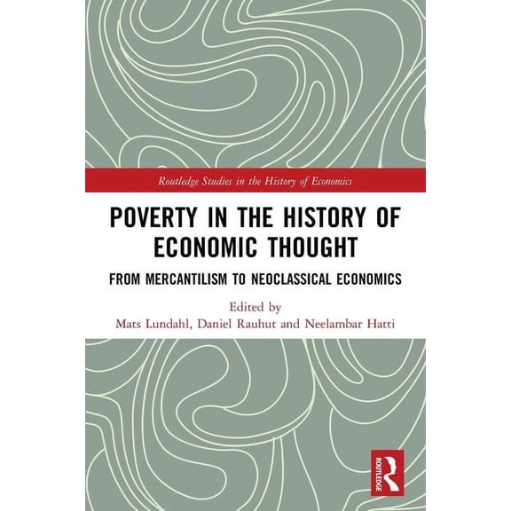 Routledge Studies in the History of Econ Poverty in the History of Economic Thought: From Mercantilism to Neoclassical Economics, (Paperback)