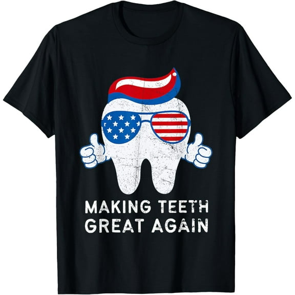 Making Teeth Great Again 4th Of July America USA T-Shirt Tops Tee