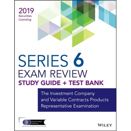 Wiley Series 6 Securities Licensing Exam Review 2019 + Test Bank -