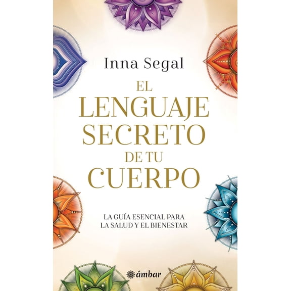 El Lenguaje Secreto de Tu Cuerpo / The Secret Language of Your Body, (Paperback)