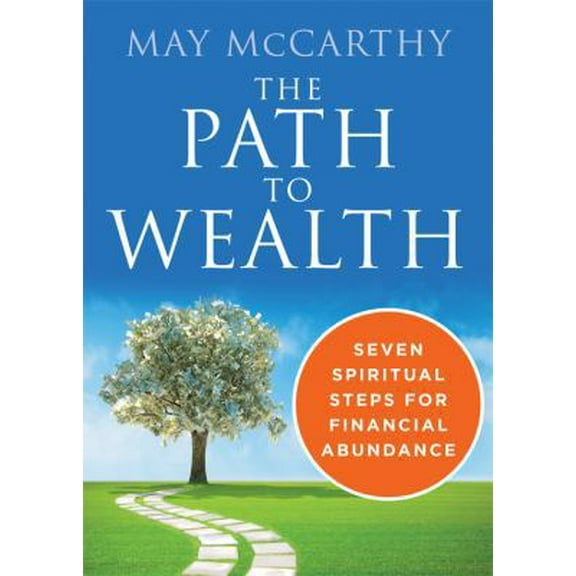 Pre-Owned The Path to Wealth: Seven Spiritual Steps for Financial Abundance (Hardcover) 1938289412 9781938289415