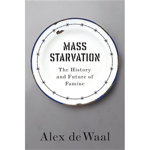 Mass Starvation: The History and Future of Famine (Paperback)