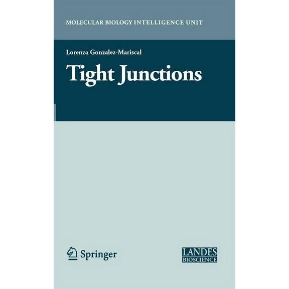 Molecular Biology Intelligence Unit Tight Junctions, (Hardcover)