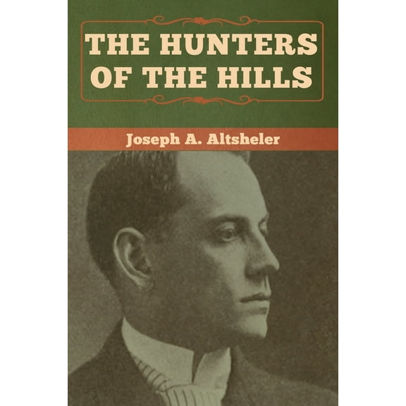 The Hunters of the Hills, (Paperback)