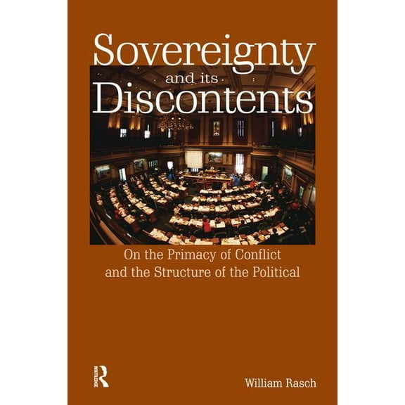 Birkbeck Law Press Sovereignty and its Discontents: On the Primacy of Conflict and the Structure of the Political, (Hardcover)