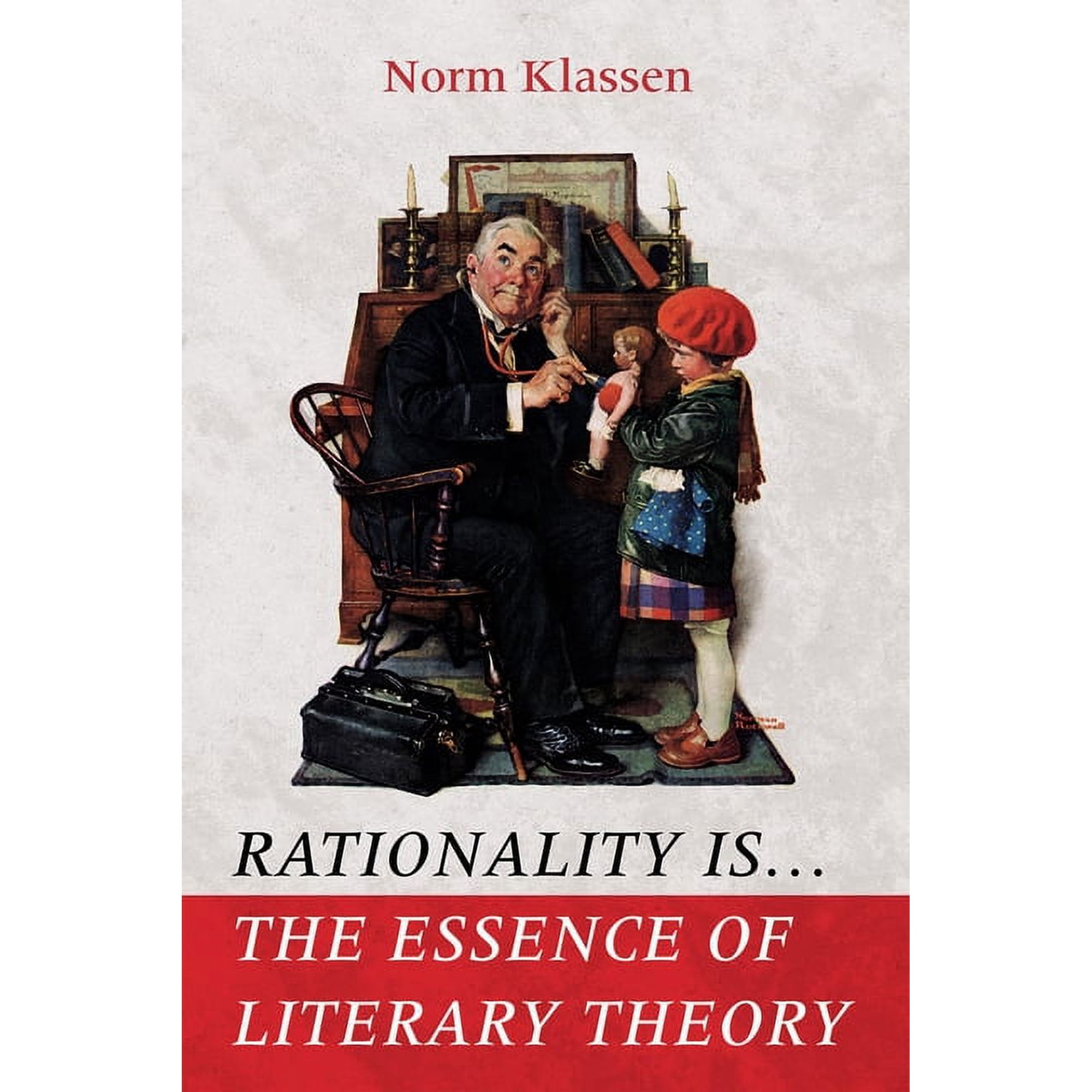Rationality Is . . . the Essence of Literary Theory (Paperback)