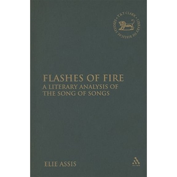 Pre-Owned Library of Hebrew Bible/Old Testament St Flashes of Fire: A Literary Analysis of the Song of Songs, Book 503, (Hardcover)