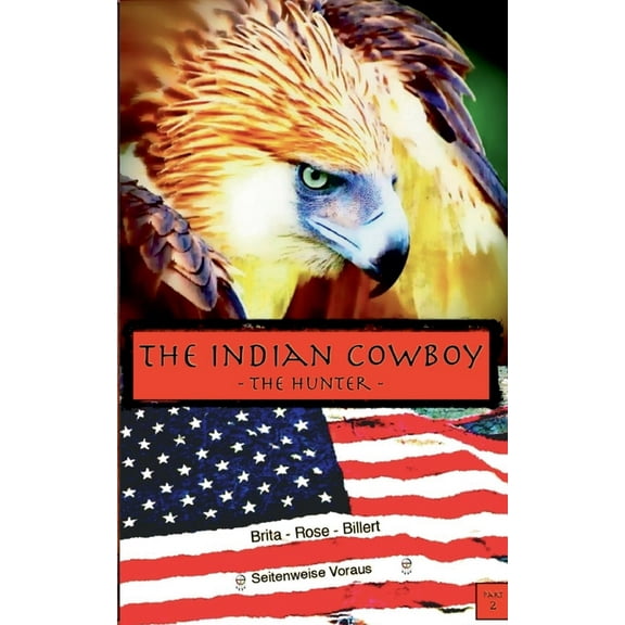 The Indian Cowboy: The Hunter, (Paperback)