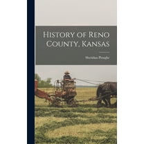 History of Reno County, Kansas, (Hardcover)