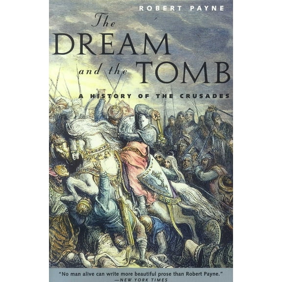 The Dream and the Tomb: A History of the Crusades, (Paperback)