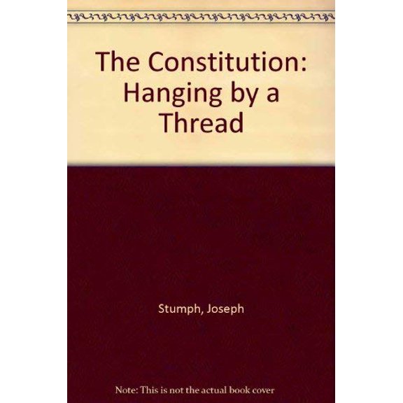 Pre-Owned The Constitution Hanging by a Thread (Paperback) 1880416093 9781880416099